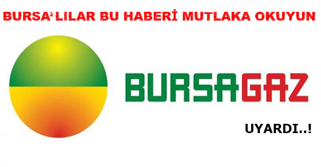 Bursagaz'dan hayati uyarı