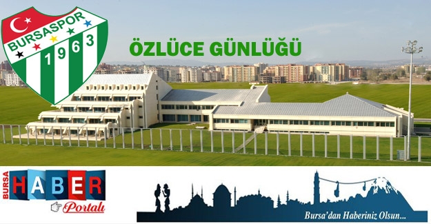 Bursaspor Özlüce Günlüğü: 10 Kasım 2016