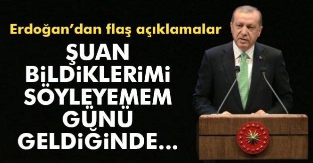 Cumhurbaşkanı Erdoğan: “Şuanda bildiklerimi söylemeyecek durumdayım”
