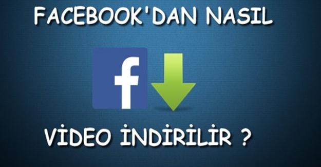 Facebook Video İndirme Nasıl Yapılır?