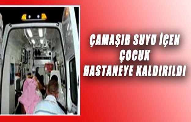 Gürsu'da Çamaşır Suyu İçen Çocuk Hastanelik Oldu