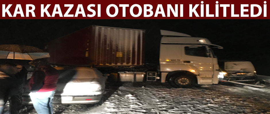 Kar kazası otobanı kilitledi