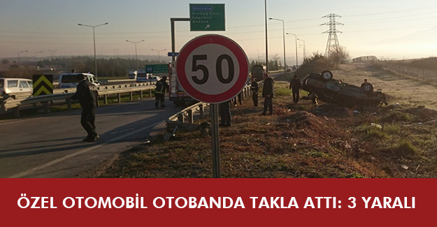 Özel otomobil otobanda takla attı: 3 yaralı