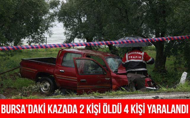 Bursa'da trafik kazası: 2 ölü, 4 yaralı