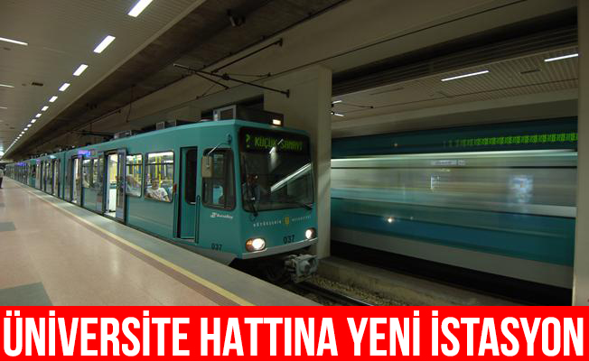 Üniversite hattına yeni bir istasyon daha