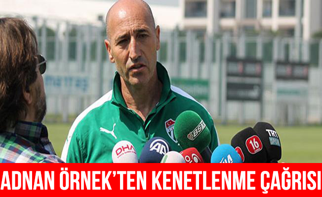 Bursaspor'un yeni teknik direktörü Adnan Örnek'ten kenetlenme çağrısı