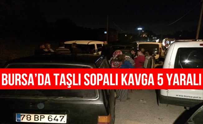 Bursa'da taşlı sopalı kavga: 5 yaralı