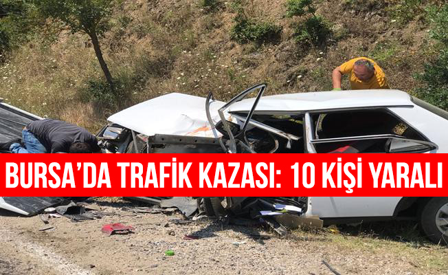 Bursa'da Trafik Kazası: 10 Yaralı