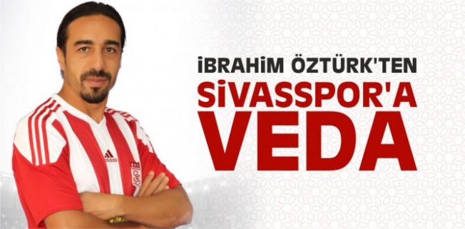İbrahim Öztürk'ten Sivasspor'a veda