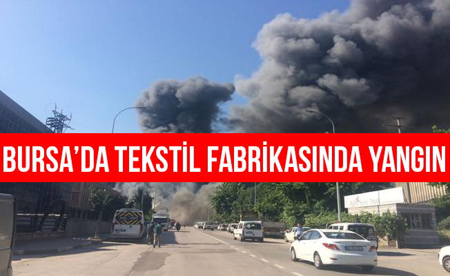 Bursa'da tekstil fabrikasında yangın