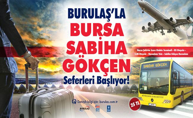 Bursa`dan Sabiha Gökçen`e Seferler Başlıyor