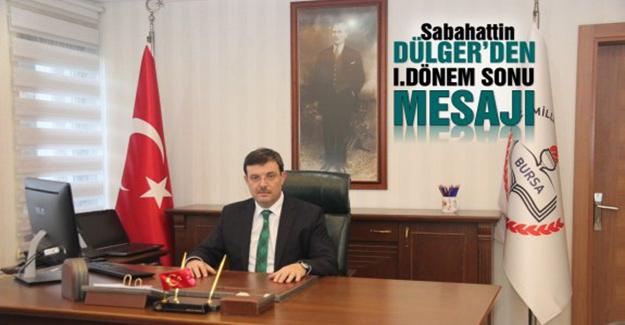 Sabahattin DÜLGER I. Dönem Sonu Mesajı