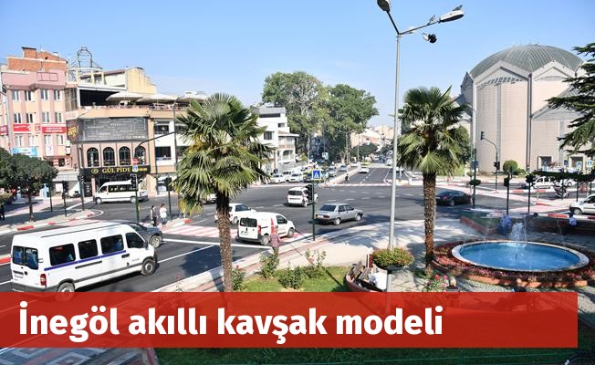 İnegöl'e akıllı kavşak modeli