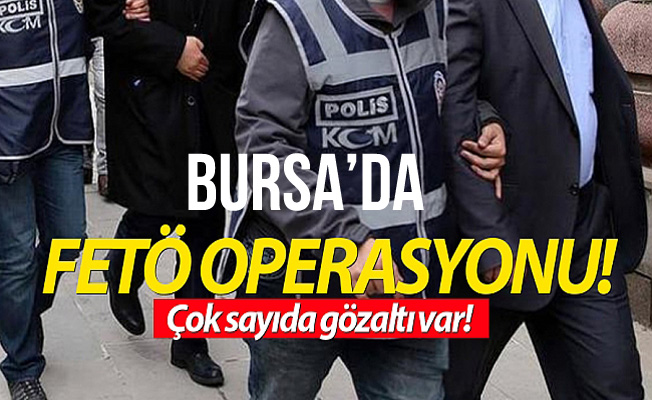 Bursa'da FETÖ Operasyonu: 7 Kişi Tutuklandı