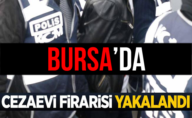Bursa'da Cezaevi Firarisi Şahıs GBT Sorgulamasında Yakalandı