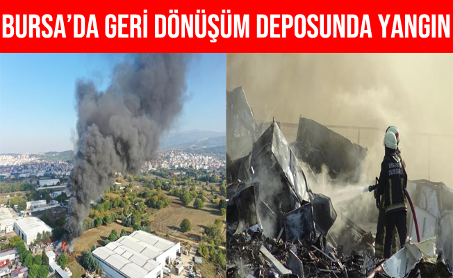 Bursa'da Geri Dönüşüm Deposunda Yangın Çıktı