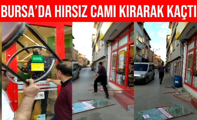 Bursa'da Markete Kilitlenen Hırsız Camı kırarak Kaçtı