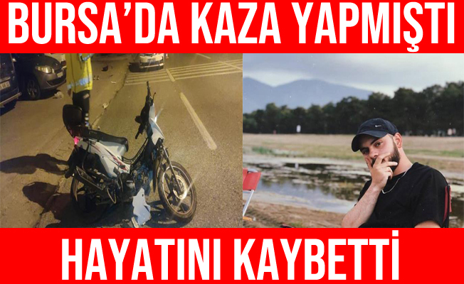 Bursa'da Motosiklet Kazasında Yaralanan Şahıs Hayatını Kaybetti