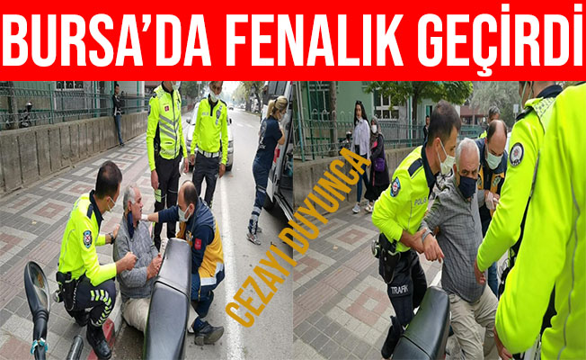 Bursa'da Trafik Cezasını Duyan Adam Fenalık Geçirdi