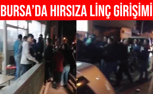 Bursa'da Vatandaşlardan Hırsıza Linç Girişimi