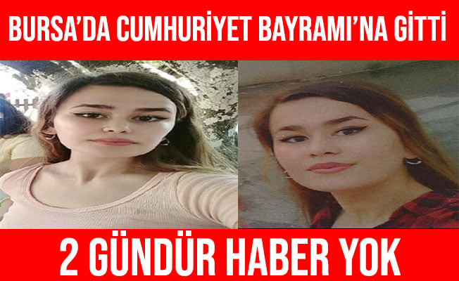 Bursa'lı Onaltı Yaşındaki Selda'dan 2 Gündür Haber Alınamıyor