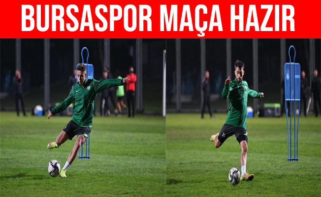 Bursaspor, Ankara Keçiörengücü Maçı Hazırlıkları Tamamladı