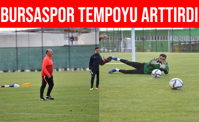 Bursaspor Kocaeli Kampında Tempoyu Arttırdı