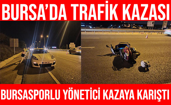 Bursasporlu Yöneticinin Karıştığı Trafik Kazasında 1 Kişi Öldü