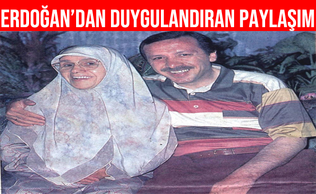 Cumhurbaşkanı Recep Tayyip Erdoğan’dan Duygusal Paylaşım