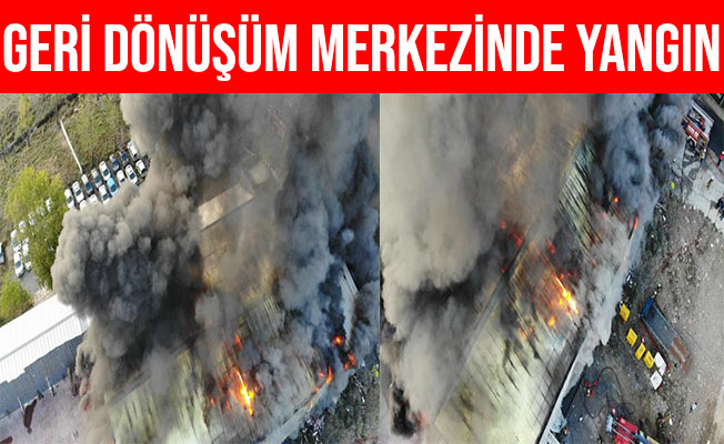 İstanbul Avcılar'da Bir Geri Dönüşüm Merkezinde Yangın Çıktı