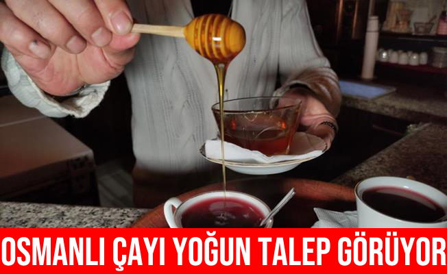 Soğuyan Havalar Osmanlı Çayı Talebini Arttırdı