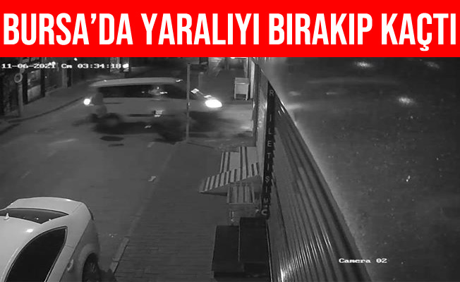 Bursa'da Çarpıştığı Motosikletin Sürücüsünü Bırakıp Kaçtı