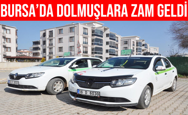 Bursa'da Dolmuşlara 50 Kuruş Zam Geldi