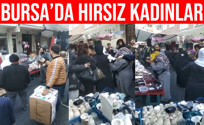 Bursa'da hırsızlık yaparken yakalanan kadınlar esnafa saldırdı