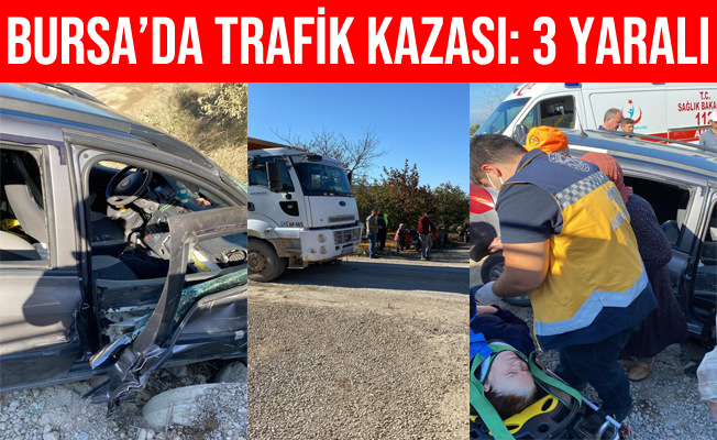 Bursa'daki Trafik Kazasında Can Pazarı: 3 Kişi Yaralandı