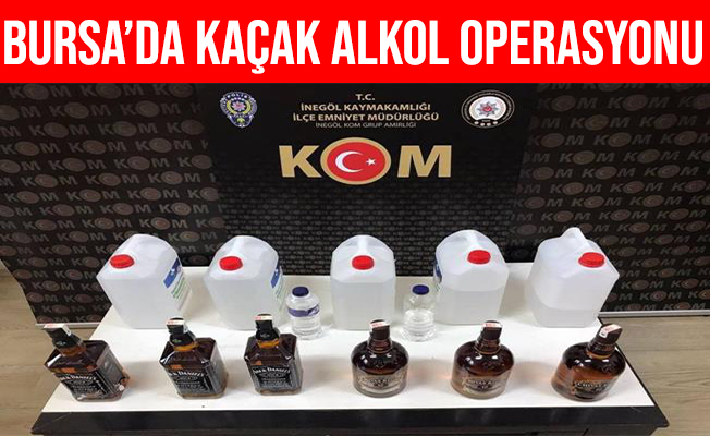 Bursa İnegöl'de kaçak alkol ve tütün operasyonu