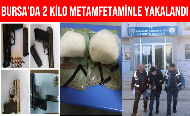 Bursa Karacabey'de 2 Kilo Metamfetamin İle Yakalandı