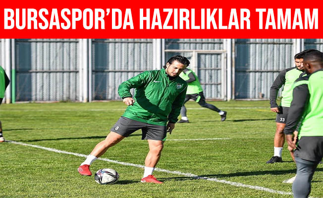 Bursaspor, Galatasaray maçı hazırlıklarını tamamladı