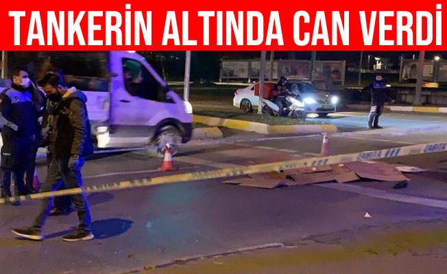 Esenyurt’ta yaşlı kadın tankerin altında kalarak can verdi