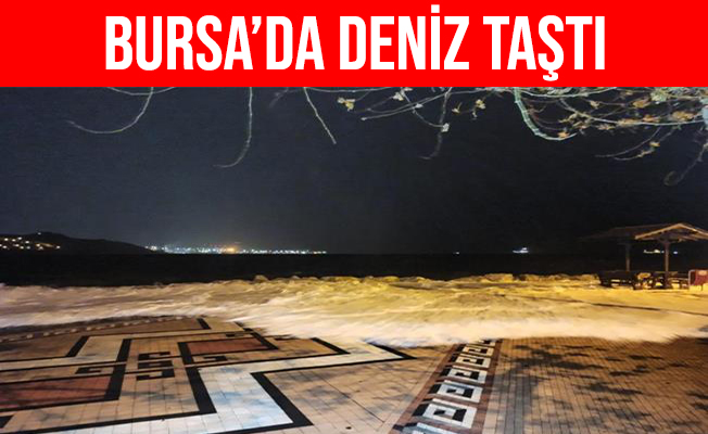 Gemlik'te deniz taştı, sahil sular altında