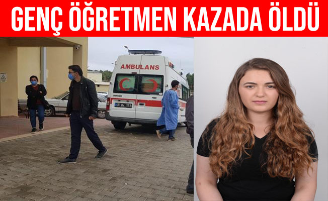 Genç Öğretmen, Öğretmenler Günü'nde Hayatını Kaybetti