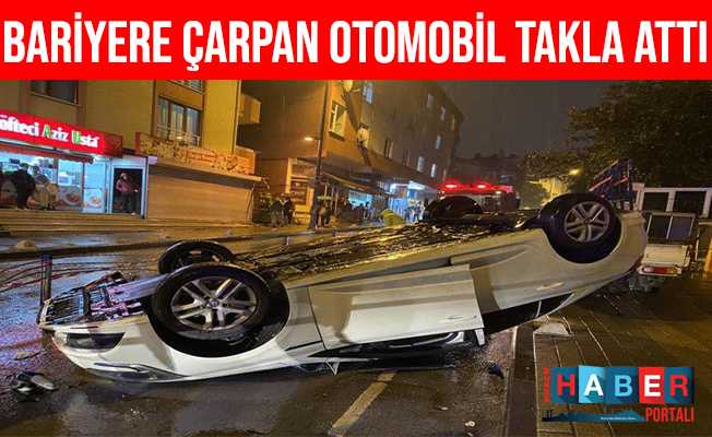 İstanbul Üsküdar’da Bariyere Çarpan Otomobil Takla Attı