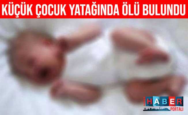 Kayseri'de 1.5 Yaşındaki Çocuk Yatağında Ölü Bulundu