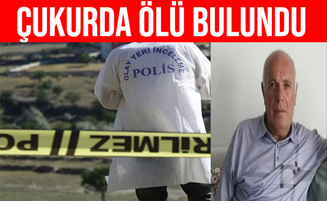 Kayseri'de Kayıp Olarak Aranan Şahıs Çukurda Ölü Bulundu