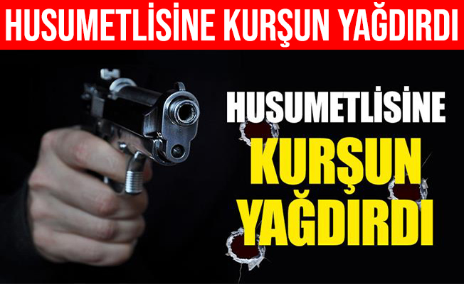 Malatya'da Husumetlisine Kurşun Yağdırdı