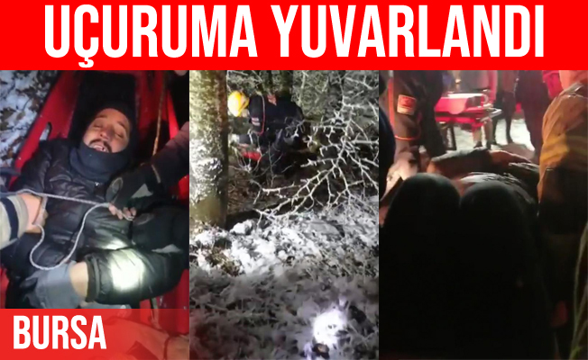 Bursa'da 200 metrelik uçuruma yuvarlandı
