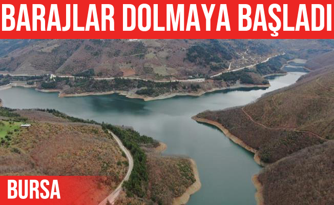 Bursa'da barajlardaki doluluk oranı artıyor