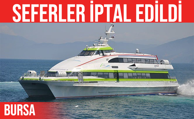 Bursa'da BUDO ve İDO seferleri iptal edildi