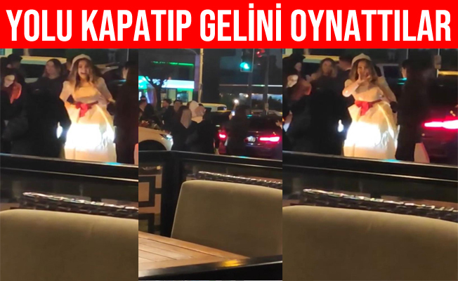 Bursa'da yolu kapatıp gelini oynattılar