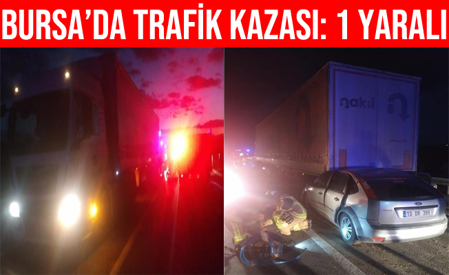 Bursa Karacabey'de kaza: 1 yaralı